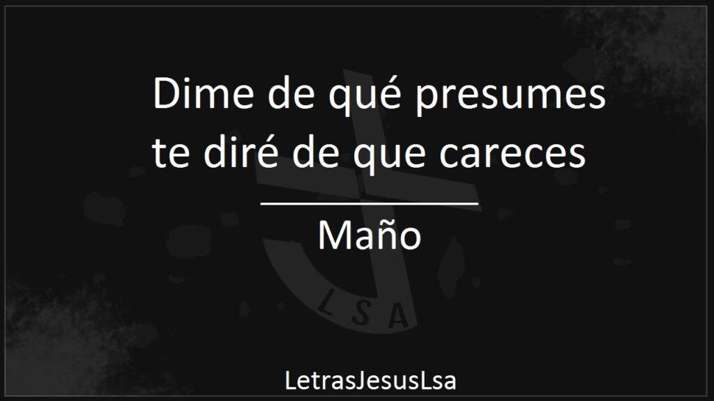 Dime de qué presumes y te diré de qué careces