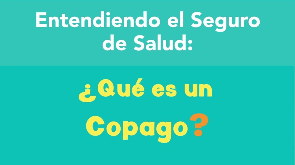 ¿Qué es el Copago en un Seguro de Salud?