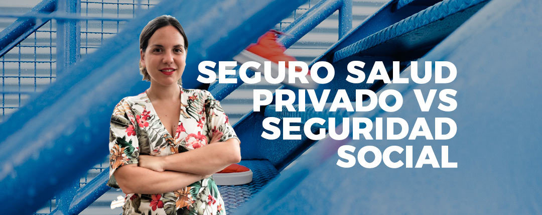 En este momento estás viendo Seguro Privado y Seguridad Social a la Vez